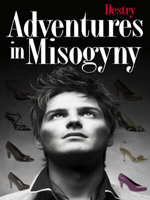 cover image of Adventures In Misogyny
